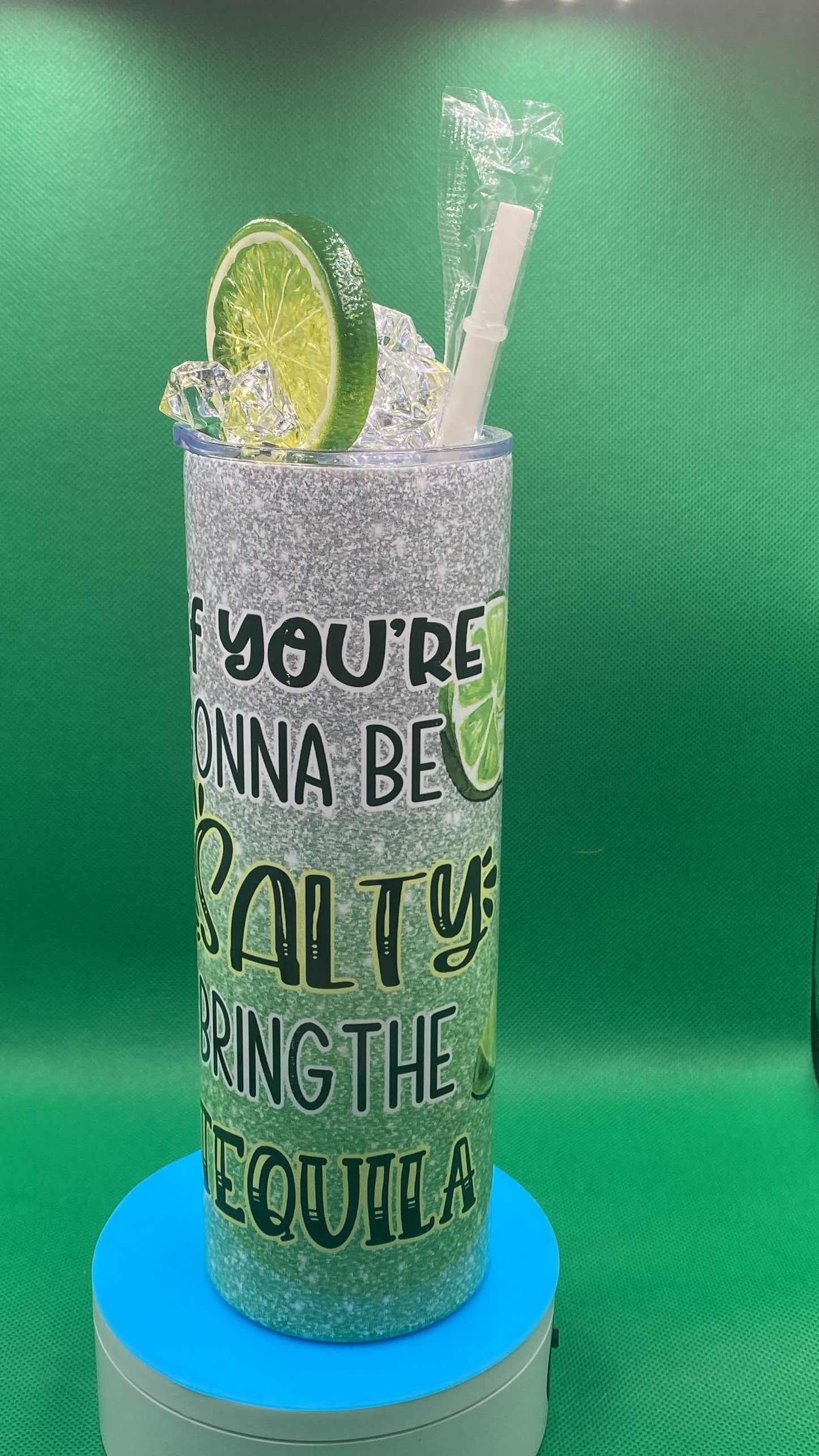 If you're gonna be salty, bring the tequila